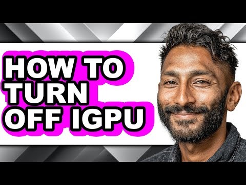 How to Turn Off Igpu (full Guide)