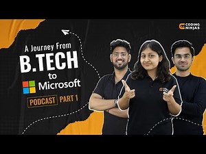 A Journey From B. Tech To Microsoft Podcast | Part 1 | Beyond Code by Coding Ninjas
