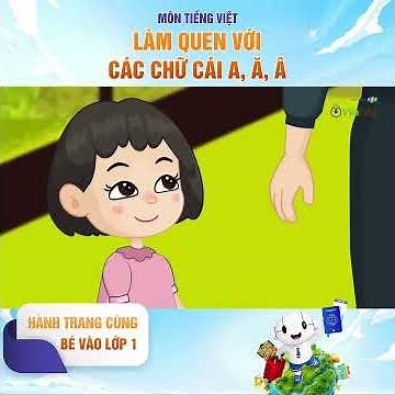 [VioEdu TV] Getting Ready for First Grade | Learning the Letters A, Ă, Â