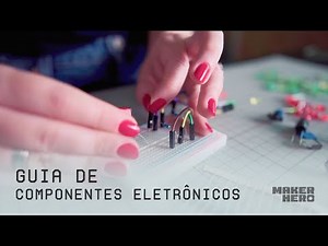 Guia de Componentes Eletrônicos: Aprenda Eletrônica de forma fácil e gratuita!