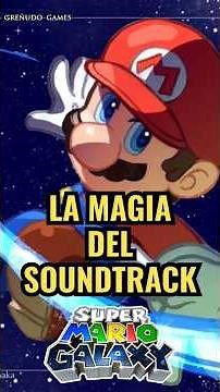 SUPER MARIO GALAXY AND THE MAGIC OF THE SOUNDTRACK