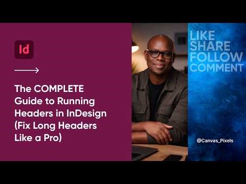 The COMPLETE Guide to Running Headers in InDesign Fix Long Headers Like a Pro