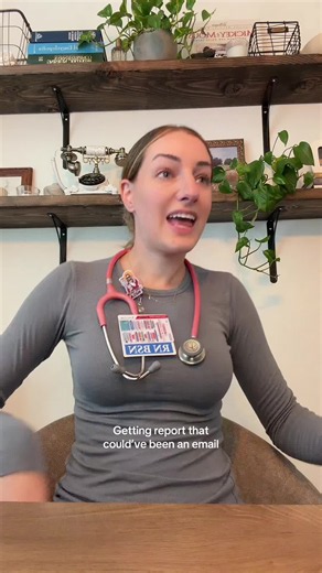 Getting Report That Could’ve Been An Email: Nurse Tips