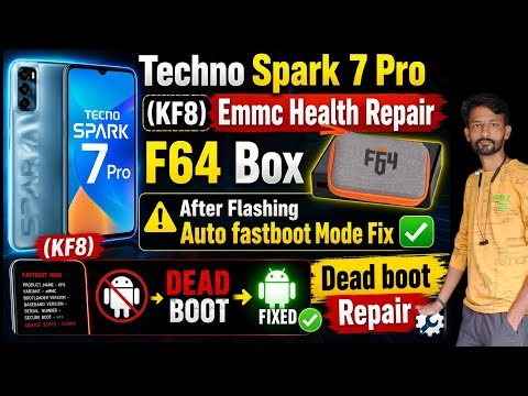 Techno Spark 7 Pro (KF8) Emmc Health Repair F64 Box || After Flashing Auto fastboot Mode Fix ✅