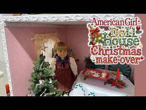 American Girl Doll House Christmas Holiday Make-Over 2025