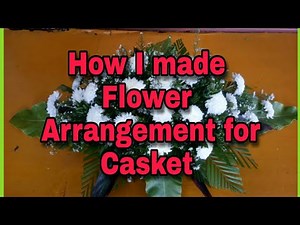 How I made Flower Arrangement for Casket/How to make