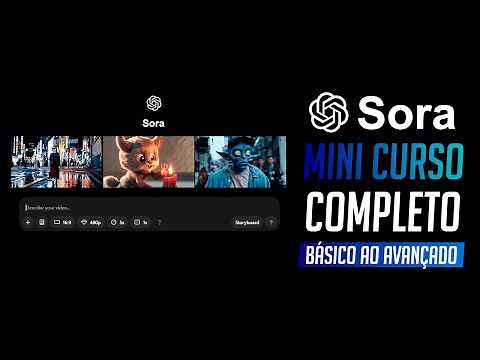 GUIA COMPLETO DO SORA PARA CRIAR VÍDEOS: TUTORIAIS, DICAS E TRUQUES | OPENAI | Poder Artificial