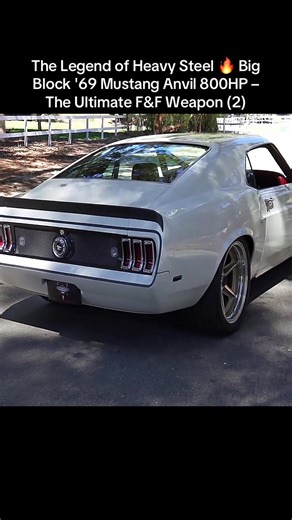 The Legend of Heavy Steel 🔥 Big Block '69 Mustang Anvil 800HP – The Ultimate F&F Weapon (2)#AutomotiveLife #Supercharged
