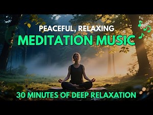 Meditation Music for Deep Relaxation, Peace & Focus | Stress Relief & Healing Sounds