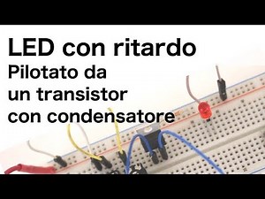 LED timer controllato da transistor e condensatore - BJT LED Delay