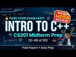 CS201 Midterm Exam Prep | Introduction to C++ MCQs (Q1–48) | MEGA Review from 10 Past Papers Part 1