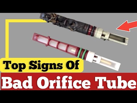 Signs your orifice tube is bad | signs your orifice tube is blown