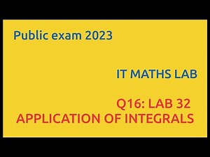2023_PUBLIC EXAM_LAB 34 (APPLICATION OF INTEGRALS)_IT MATHS LAB