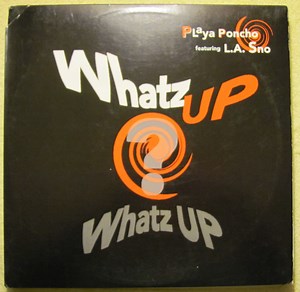 Playa Poncho Featuring L.A. Sno - Whatz Up, Whatz Up
