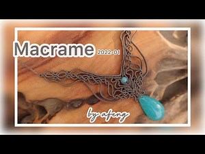 Macrame by Afeng: 2022-01｜Macrame Tutorial｜Macrame Necklace｜编绳｜DIY｜