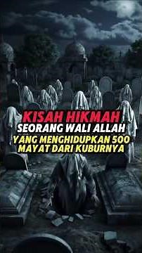 The story of the miracle of the saint of Allah, Sheikh Abdul Qodir Jaelani, who raised 500 corpse...