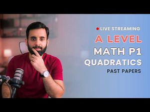 A LEVEL MATH - P1 - Quadratic Equations and Expressions (Past Papers)