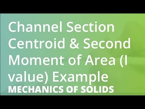 Channel Section Centroid & Second Moment of Area (I value) Example | Mechanics of Solids