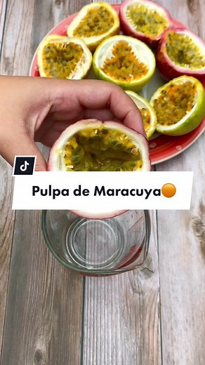 Cómo obtener pulpa de maracuyá para deliciosos platillos
