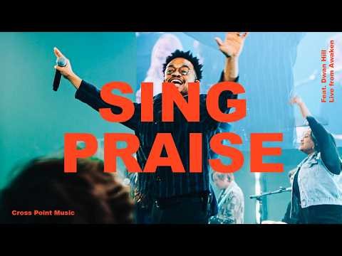 Cross Point Music | “Sing Praise (Live)” - feat. Dwan Hill | Live From Awaken 2026