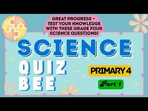 Science Quiz Bee - Primary 4 | Part 1 | Quiz by brainYs