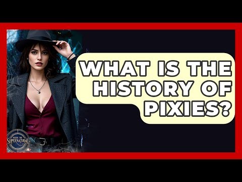 What Is The History Of Pixies? - Inside the Supernatural