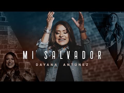 Mi Salvador - Dayana Antúnez