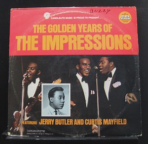 The Impressions - The Golden Years Of The Impressions featuring Jerry Butler & Curtis Mayfield