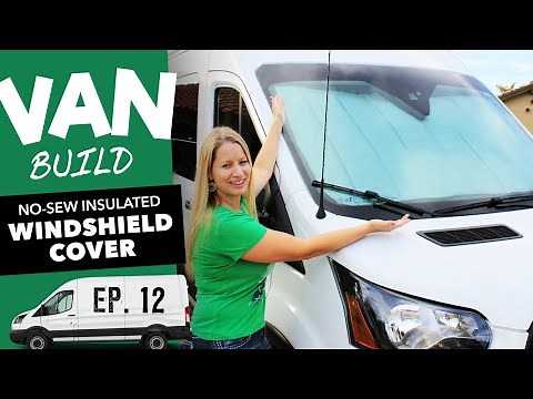 How to make DIY no-sew insulated van windshield cover (under $30) | VAN BUILD SERIES #12