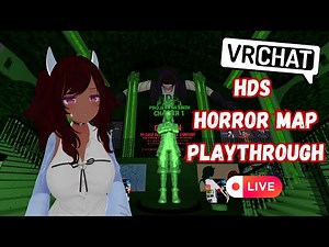 HDS Horror Playthrough VRChat - Come hangout in chat!