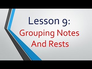 ABRSM MUSIC THEORY GRADE 3: Lesson 9 - Grouping Notes and Rests