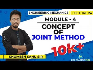 Lecture 24 | Module 4 | Concept of Joint Method | Engineering Mechanics