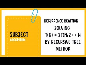Recurrence Relations: Solving With The Recursive Tree Method