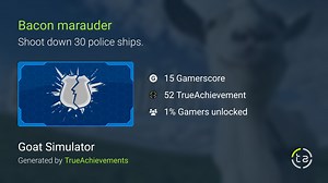 Bacon marauder achievement in Goat Simulator