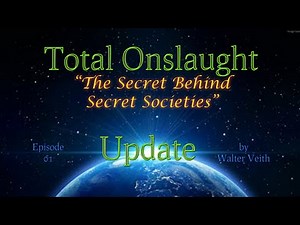 Total Onslaught Update ~ 01 ~ The Secret Behind Secret Societies by Walter Veith