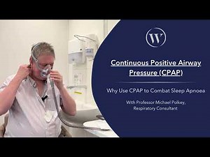 Continuous Positive Airway Pressure (CPAP) Therapy | Prof. Michael Polkey | OneWelbeck