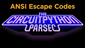 John Park’s CircuitPython Parsec: ANSI Escape Codes #adafruit #circuitpython