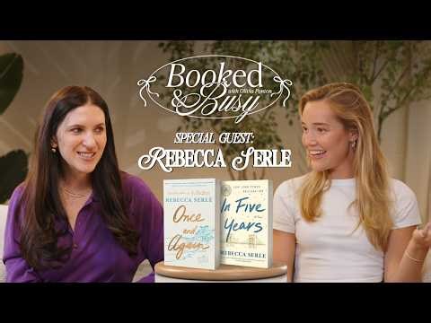 Rebecca Serle on Time Travel, Fate vs. Free Will & Her New Book 'Once and Again' | Booked & Busy