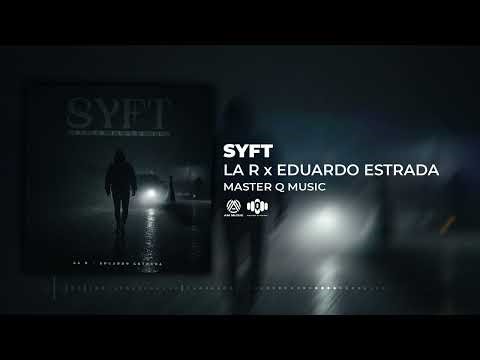 SYFT - La R x Eduardo Estrada (Audio Oficial)