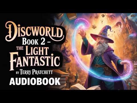 The Light Fantastic | Terry Pratchett | A Magical, Hilarious Adventure Audiobook