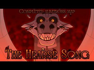 The Hearse Song || COMPLETED WoF Albatross MAP [REUPLOADED]