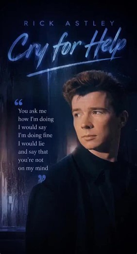 Exploring the Emotions in Rick Astley's 'Cry for Help'