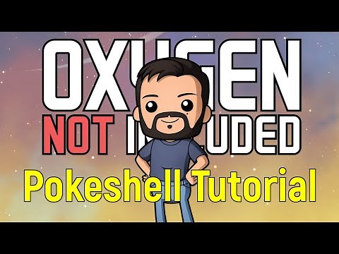 Pokeshell Tutorial | Oxygen Not Included