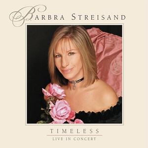 Barbra Streisand - Timeless Live In Concert