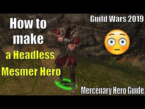 How to make a Headless Mesmer Hero | Guild Wars 2019 | Mercenary Hero Guide
