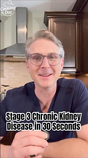 Stage 3 Chronic Kidney Disease in 30 Seconds from A Kidney Doctor
