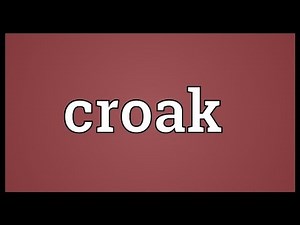Croak Meaning