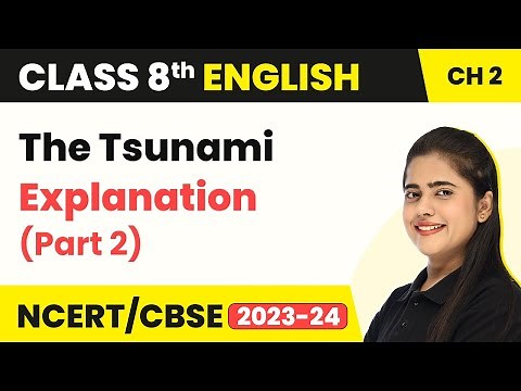 Class 8 English Chapter 2 | The Tsunami Explanation (Part 2) | Class 8 English