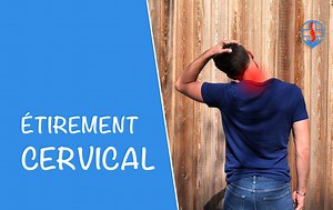 Étirement cervicale : les 9 étirements validés par l'ostéopathe