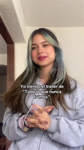 Todo lo que nunca fuimos: Análisis del Trailer